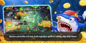 Khám phá Bắn Cá Zui: Trải nghiệm giải trí đẳng cấp Việt Nam