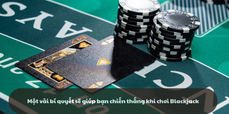 Bí quyết thắng trong trò chơi black jack