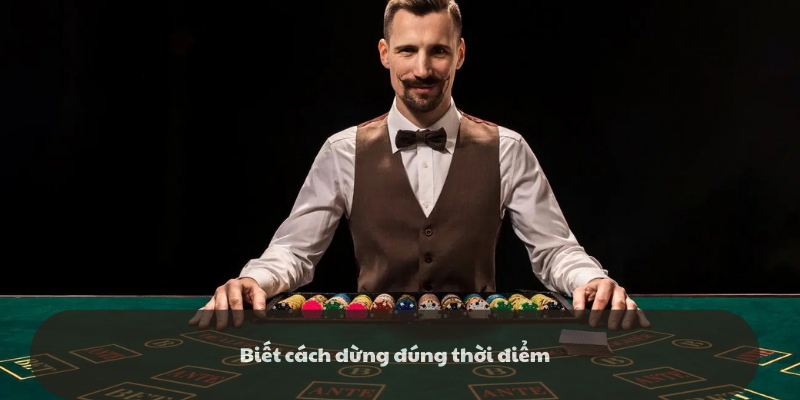 Biết dừng đúng lúc