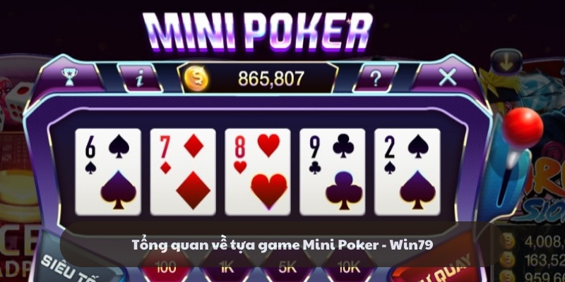 Tổng quan về game bài Mini Poker - Win79