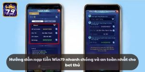 Hướng dẫn nạp tiền Win79 nhanh chóng nhất cho bet thủ
