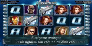 Slot game Avenger - Trải nghiệm sân chơi nổ hũ đỉnh cao